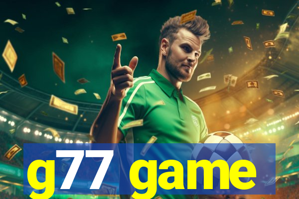 g77 game